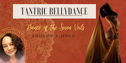 Primaire afbeelding van Tantric Bellydance - Level 2: Dance of the Seven Veils