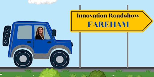 Hauptbild für Innovation Roadshow: FAREHAM