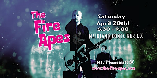 Imagem principal do evento The Fire Apes @ Mainland Container Company Outdoor Stage!