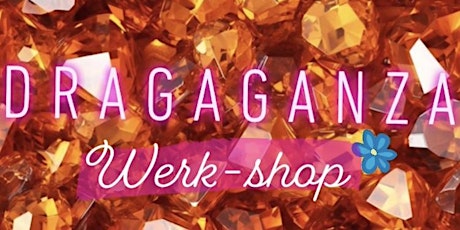 Dragaganza Werkshop: Drag Performer Workshop