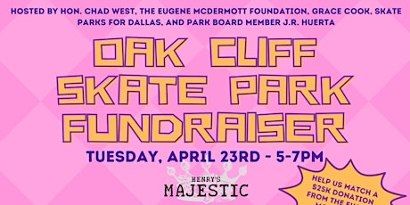 Oak Cliff Skatepark Fundraiser @ Henry's Majestic