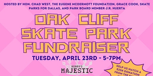 Hauptbild für Oak Cliff Skatepark Fundraiser @ Henry's Majestic