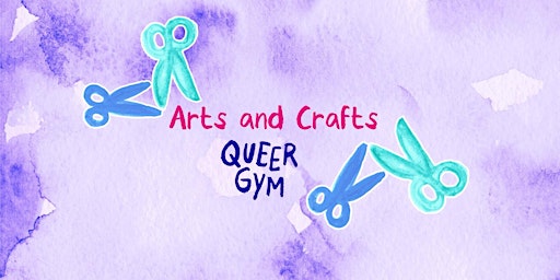 Imagem principal do evento Queer Gym Event: Arts & Crafts