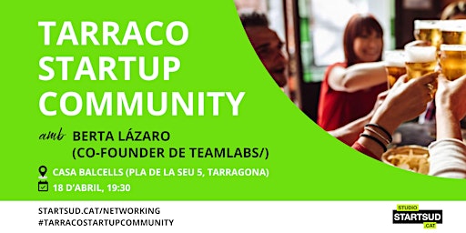 Image principale de Tarraco Startup Community. Networking & beers.  ABR24