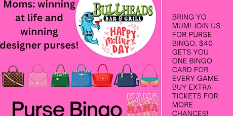 Mothers Day Purse Bingo at Bullheads Bar and Grill
