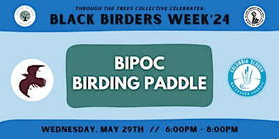 Imagen principal de T3C Black Birders Week '24: BIPOC Birding Paddle
