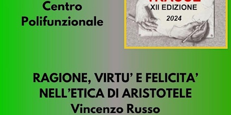 Conferenza RAGIONE, VIRTU’ E FELICITA’ NELL’ETICA DI ARISTOTELE