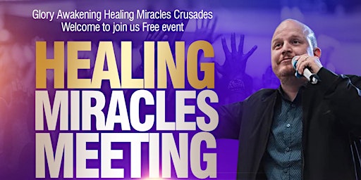 Healing Miracles Meeting primary image
