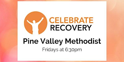 Imagem principal do evento Celebrate Recovery at Pine Valley Methodist Church