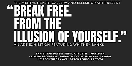 Immagine principale di Art Reception:  Break Free.  From The Illusion Of Yourself 
