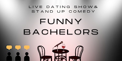 Imagem principal do evento Funny Bachelors: Live Dating & Stand Up Comedy