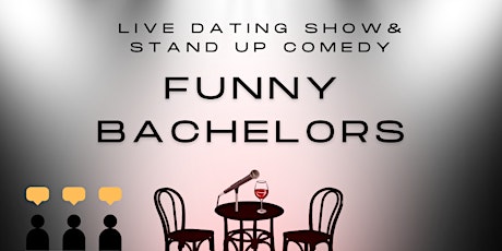 Funny Bachelors: Live Dating & Stand Up Comedy