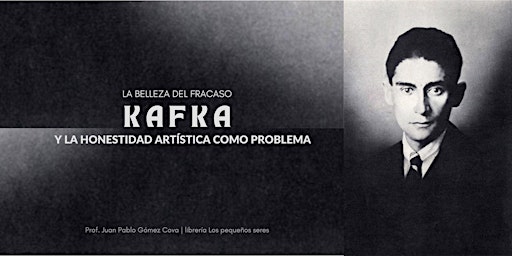 Immagine principale di KAFKA: la belleza del fracaso y la honestidad artística 