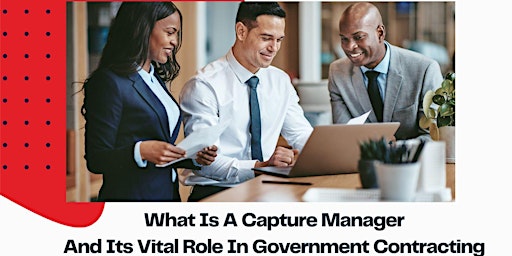 What Is A Capture Manager And Its Vital Role In Government Contracting