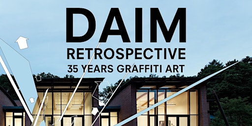 Imagem principal do evento DAIM Retrospective - 35 Years Graffiti Art