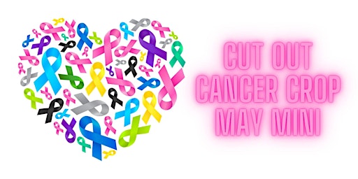 Image principale de Cut Out Cancer Crop - May Mini