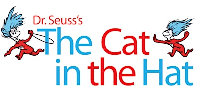 Imagem principal do evento Dr. Seuss's The Cat in the Hat - Sensory Friendly Performance