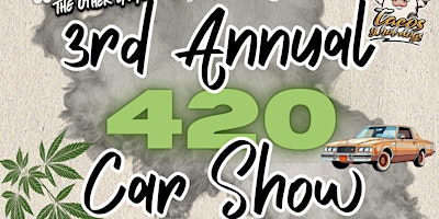 3rd Anuual 420 Smoke Out & Car Show! primary image