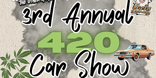 Primaire afbeelding van 3rd Anuual 420 Smoke Out & Car Show!