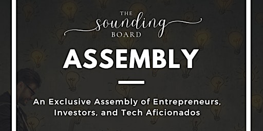 Image principale de Assembly -   The Sounding Board Invite-only event