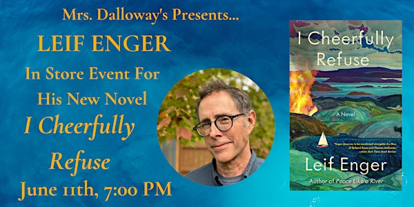 Leif Enger's I CHEERFULLY REFUSE In-Store Reading. Discussion, and Signing