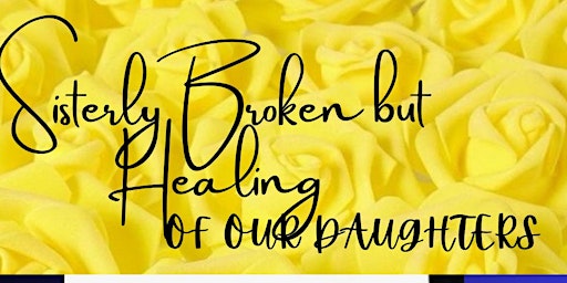 Imagem principal do evento Sisterly Broken But Healing