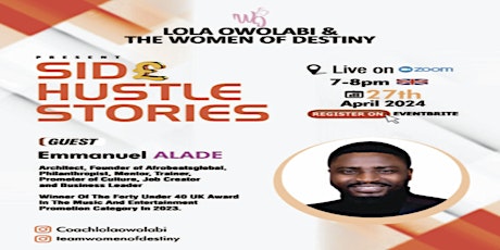 SID£ HUSTLE STORIES  APRIL 2024 WITH  THE WOMEN OF DESTINY