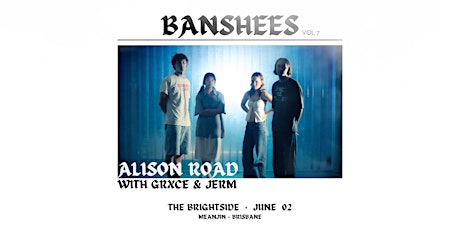 Imagem principal do evento Banshees (Vol 7) with Alison Road, GRXCE, and JERM