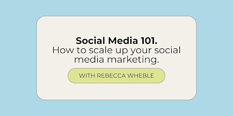 Social Media 101. How to scale up your social media marketing.