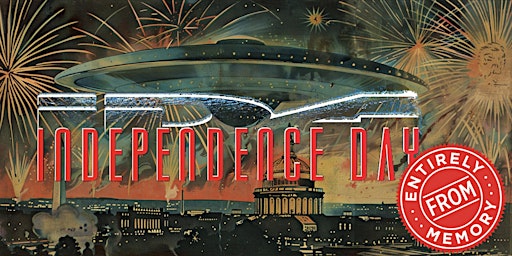 Hauptbild für Independence Day Entirely From Memory