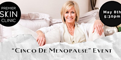 Imagen principal de bioTE "Cinco De Menopause" with Premier Skin Clinic