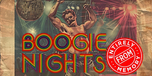 Imagem principal do evento Boogie Nights Entirely From Memory