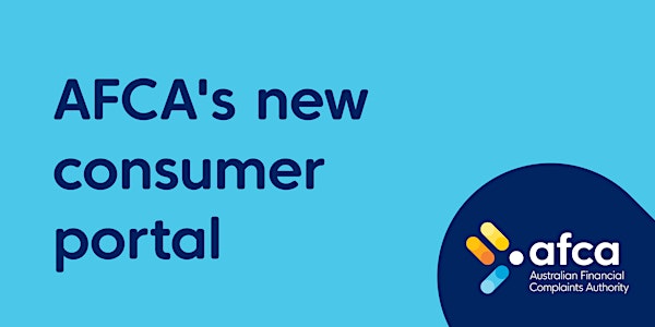 AFCA's consumer portal - financial counsellor and consumer advocate webinar