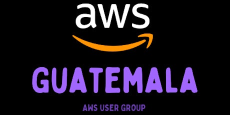 Meetup Abril - AWS Guatemala / Girls Chapter