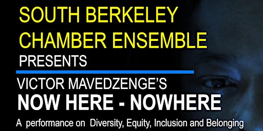 South Berkeley Chamber Ensemble  / Victor Mavedzenge's "Now here - Nowhere"  primärbild