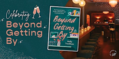 Primaire afbeelding van Beyond Getting By Book Launch Party