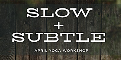 Imagem principal do evento Slow + Subtle Yoga