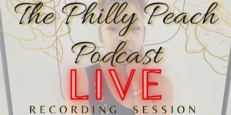 The Philly Peach Podcast LIVE!