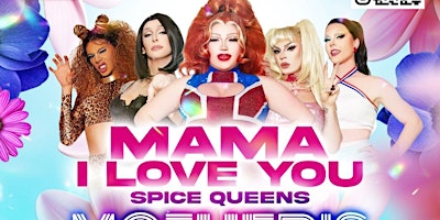 Imagen principal de Mama, I love you - Spice Queens Mother's Day Drag Brunch