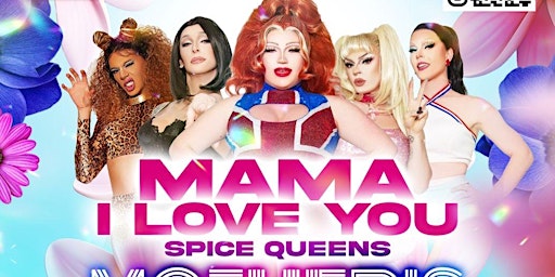 Primaire afbeelding van Mama, I love you - Spice Queens Mother's Day Drag Brunch