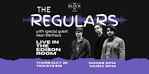 Image principale de Live in The Edison Room at Block Co. The Regulars with Guest Sean Bienhaus
