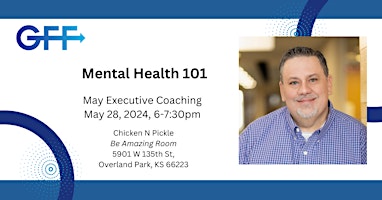 Image principale de May Executive Coaching: Mental Health 101 with Tim DeWeese
