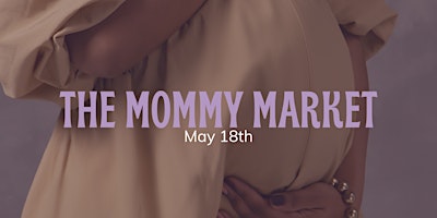Image principale de The Mommy Market