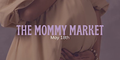 Imagem principal do evento The Mommy Market