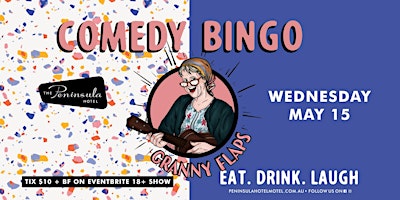 Imagem principal de Peninsula Hotel presents Granny Flaps Comedy Bingo - Wednesday May 15