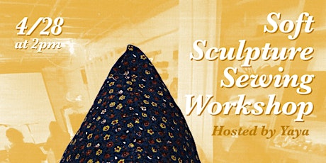 Soft Sculpture Sewing Workshop Hosted by Yaya (4/28)