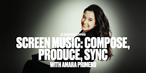 Imagem principal de Screen Music: Compose, Produce, Sync with Amara Primero