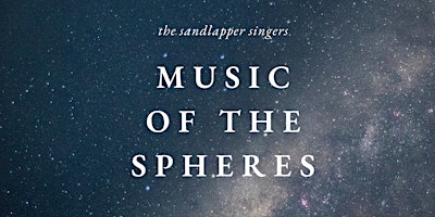 Music of the Spheres - Sandlapper Singers Spring Concert primary image