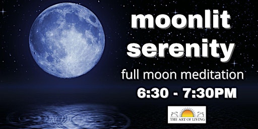 Imagem principal do evento Moonlit Serenity: Art of Living Full Moon Meditation