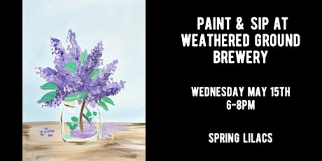 Paint & Sip at Weathered Ground Brewery - Spring Lilacs